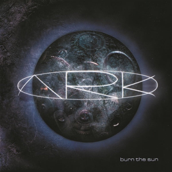 ARK (7) - Burn The Sun